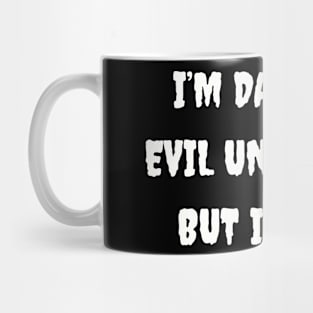 Edgy 'I'm Dark And Evil But I'm Cold' Sweatshirt, Bold & Chilly Slogan Top, Cozy Gothic Wear, Ideal Gift for Goth Enthusiasts Mug